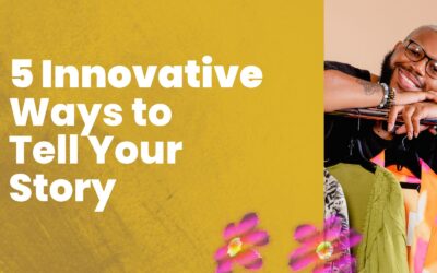 5 Innovative Ways to Tell Your Brands Story